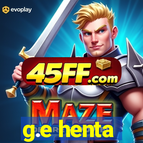 g.e henta